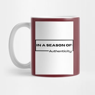 In a season of authenticity Mug